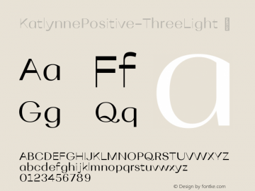 ☞Katlynne Positive Three Light Version 1.000;hotconv 1.0.109;makeotfexe 2.5.65596;com.myfonts.easy.ryan-williamson.katlynne.three-light-pos.wfkit2.version.5ogY图片样张