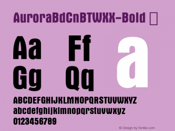 ☞Aurora BdCn BT WXX Bold Version 1.10;com.myfonts.easy.bitstream.aurora.bold-condensed.wfkit2.version.4QbK图片样张