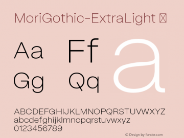 ☞Mori Gothic ExtraLight Version 1.000;hotconv 1.0.109;makeotfexe 2.5.65596; ttfautohint (v1.5);com.myfonts.easy.inari-type.mori-gothic.extra-light.wfkit2.version.5vtG图片样张