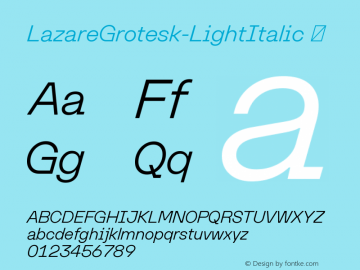 ☞Lazare Grotesk Light Italic Version 2.000;hotconv 1.0.109;makeotfexe 2.5.65596; ttfautohint (v1.5);com.myfonts.easy.nootype.lazare-grotesk.light-italic.wfkit2.version.5L5P图片样张