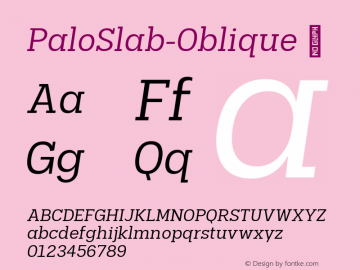 ☞Palo Slab Oblique Version 1.000;hotconv 1.0.109;makeotfexe 2.5.65596;com.myfonts.easy.typeunion.palo-slab.oblique.wfkit2.version.5F41图片样张