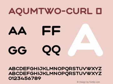 ☞Aqum two Curl Version 1.00 May 29, 2021, initial release; ttfautohint (v1.5);com.myfonts.easy.slava-antipov.aqum-two.curl.wfkit2.version.5M48图片样张