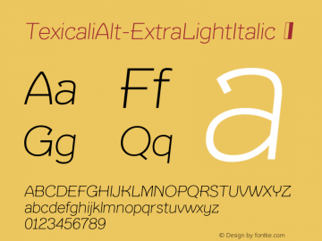 ☞Texicali Alt Extra Light Italic Version 1.000;com.myfonts.easy.fontmesa.texicali.alt-extra-light-italic.wfkit2.version.4QqL图片样张