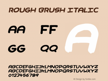 Rough Brush Italic Version 1.00;April 30, 2021;FontCreator 11.5.0.2430 64-bit图片样张