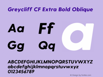 Greycliff CF Extra Bold Oblique Version 1.900;PS 001.900;hotconv 1.0.88;makeotf.lib2.5.64775图片样张