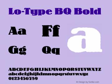 Lo-Type BQ Bold Version 001.000 Font Sample