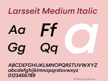 Larsseit Medium Italic Version 1.000;PS 001.000;hotconv 1.0.88;makeotf.lib2.5.64775图片样张
