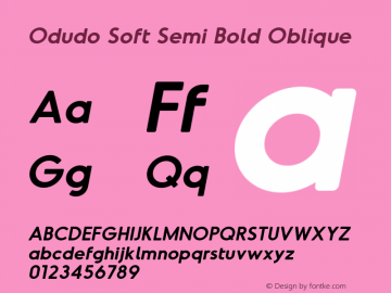 Odudo Soft Semi Bold Oblique Regular Version 1.500;PS 001.500;hotconv 1.0.88;makeotf.lib2.5.64775图片样张