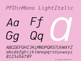 PFDinMono LightItalic Version 1.00;February 15, 2019;FontCreator 11.5.0.2422 32-bit图片样张