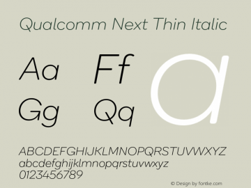 Qualcomm Next Thin Italic Version 5.000;PS 5.0;hotconv 1.0.88;makeotf.lib2.5.647800图片样张