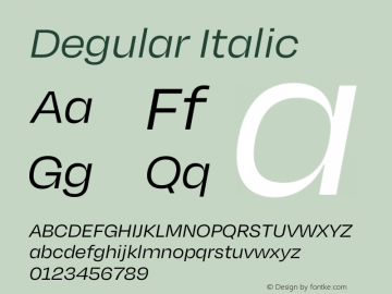 Degular Italic Version 1.000;PS 0.0;hotconv 16.6.54;makeotf.lib2.5.65590图片样张