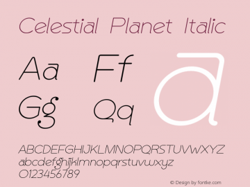 CelestialPlanet-Italic Version 1.000;PS 001.001;hotconv 1.0.56图片样张