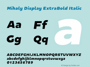Mihaly Display ExtraBold Italic Version 1.000;PS 1.0;hotconv 1.0.88;makeotf.lib2.5.647800图片样张