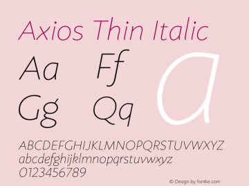 Axios Thin Italic Version 1.001;PS 001.001;hotconv 1.0.88;makeotf.lib2.5.64775图片样张