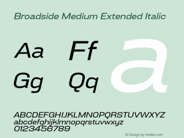 Broadside Medium Extended Italic Version 6.000;PS 006.000;hotconv 1.0.88;makeotf.lib2.5.64775图片样张