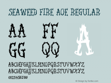 Seaweed Fire AOE Regular Macromedia Fontographer 4.1.2 4/22/02 Font Sample