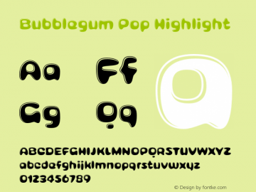 Bubblegum Pop Highlight Version 1.000;PS 001.000;hotconv 1.0.88;makeotf.lib2.5.64775图片样张