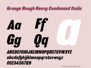 Grange Rough Heavy Condensed Italic Version 2.000;PS 002.000;hotconv 1.0.88;makeotf.lib2.5.64775图片样张