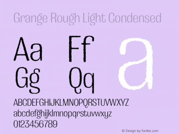 Grange Rough Light Condensed Version 2.000;PS 002.000;hotconv 1.0.88;makeotf.lib2.5.64775图片样张