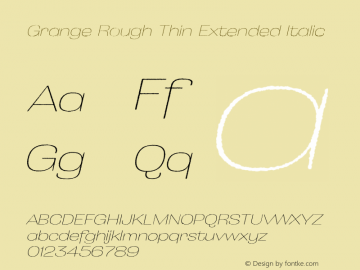 Grange Rough Thin Extended Italic Version 2.000;PS 002.000;hotconv 1.0.88;makeotf.lib2.5.64775图片样张