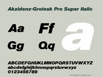 AkzidenzGroteskPro-SuperItalic Version 001.001;Core 1.0.01;otf.5.02.2291;11.07W图片样张