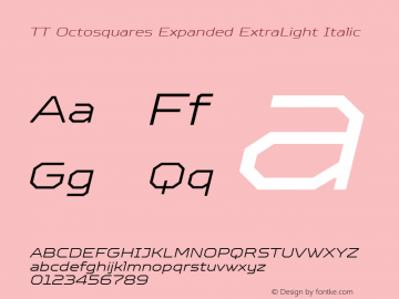 TT Octosquares Expanded ExtraLight Italic 1.000图片样张