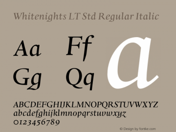 Whitenights LT Std Regular Italic Version 1.000;PS 001.000;Core 1.0.38 Font Sample