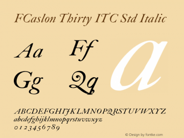 FCaslonThirtyITCStd-Italic Version 2.001;PS 002.000;hotconv 1.0.38图片样张