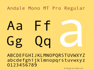 AndaleMonoMTPro-Regular Version 1.000;PS 001.000;hotconv 1.0.56;makeotf.lib2.0.21325图片样张