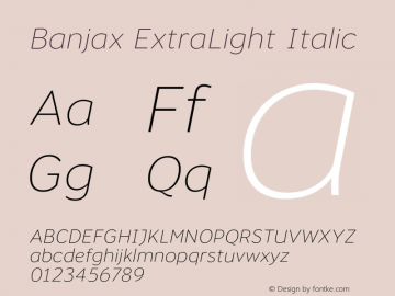 Banjax ExtraLight Italic Version 1.000;PS 001.000;hotconv 1.0.88;makeotf.lib2.5.64775图片样张