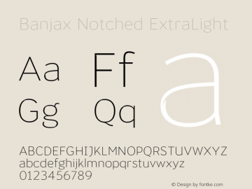 Banjax Notched ExtraLight Version 1.000;PS 001.000;hotconv 1.0.88;makeotf.lib2.5.64775图片样张