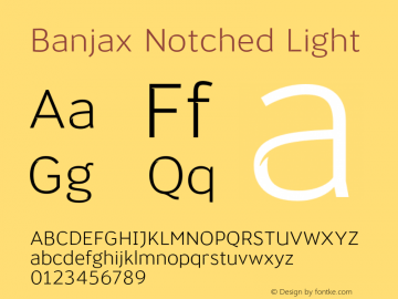 Banjax Notched Light Version 1.000;PS 001.000;hotconv 1.0.88;makeotf.lib2.5.64775图片样张