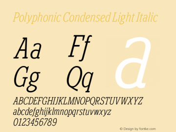 Polyphonic Condensed Light Italic Version 1.000;PS 001.000;hotconv 1.0.88;makeotf.lib2.5.64775图片样张