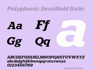 Polyphonic SemiBold Italic Version 1.000;PS 001.000;hotconv 1.0.88;makeotf.lib2.5.64775图片样张