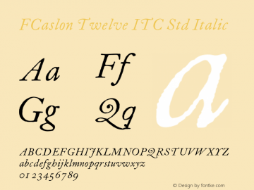 FCaslon Twelve ITC Std Italic Version 2.001;PS 002.000;hotconv 1.0.38图片样张