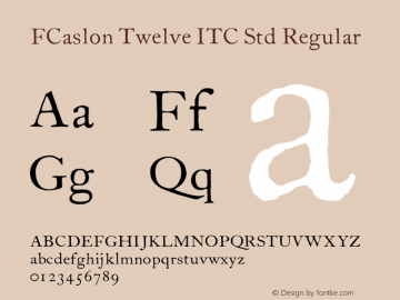 FCaslon Twelve ITC Std Regular Version 2.001;PS 002.000;hotconv 1.0.38图片样张