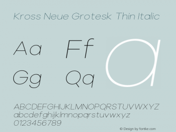 Kross Neue Grotesk Thin Italic Version 1.000;hotconv 1.0.109;makeotfexe 2.5.65596图片样张