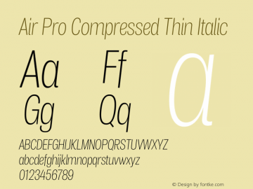 Air Pro Compressed Thin Italic Version 1.000;hotconv 1.0.109;makeotfexe 2.5.65596图片样张