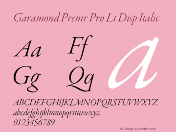 Garamond Premr Pro Lt Disp Italic Version 1.014;PS 001.000;Core 1.0.38;makeotf.lib1.6.6565图片样张