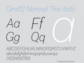 Grot12 Normal Thin Italic Version 1.001;PS 1.1;hotconv 1.0.88;makeotf.lib2.5.647800图片样张