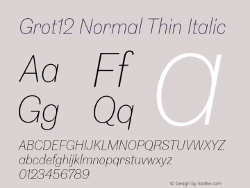 Grot12 Normal Thin Italic Version 1.001;PS 1.1;hotconv 1.0.88;makeotf.lib2.5.647800图片样张