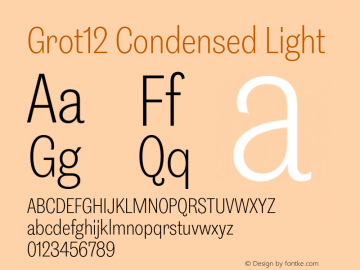 Grot12 Condensed Light Version 1.001;PS 1.1;hotconv 1.0.88;makeotf.lib2.5.647800图片样张