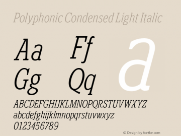 Polyphonic Condensed Light Italic Version 1.000;PS 001.000;hotconv 1.0.88;makeotf.lib2.5.64775图片样张