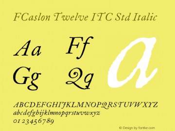 FCaslonTwelveITCStd-Italic Version 2.001;PS 002.000;hotconv 1.0.38图片样张