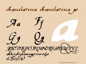chancelaresca chancelaresca pw Version 2.000 2005 initial release Font Sample