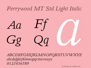 Perrywood MT Std Light Italic Version 2.00 Build 1000图片样张