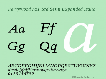 Perrywood MT Std Semi Expanded Italic Version 2.00 Build 1000图片样张