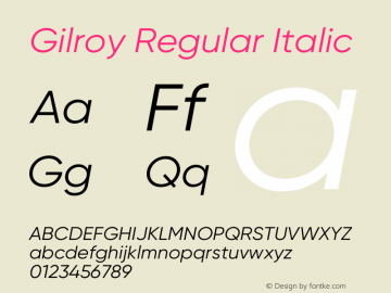 Gilroy-RegularItalic Version 1.000;PS 001.000;hotconv 1.0.88;makeotf.lib2.5.64775图片样张