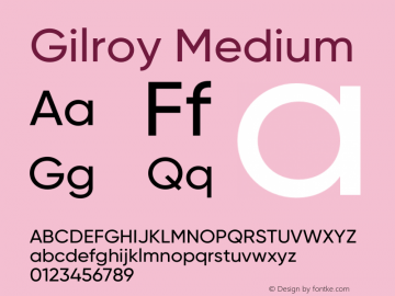 Gilroy-Medium Version 1.000;PS 001.000;hotconv 1.0.88;makeotf.lib2.5.64775图片样张