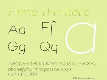 Firme Thin Italic Version 1.002;PS 001.002;hotconv 1.0.70;makeotf.lib2.5.58329图片样张